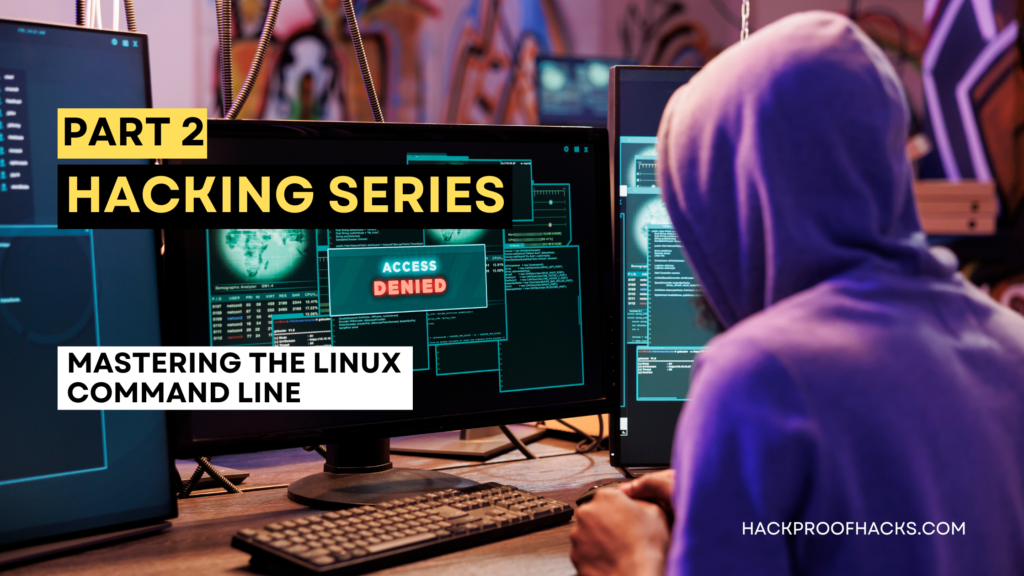 Ethical Hacking Series: Mastering the Linux Command Line