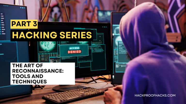 Ethical hacking series: The Art of Reconnaissance: Tools and Techniques