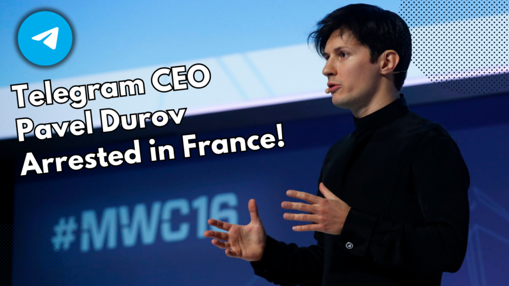 Telegram CEO Pavel Durov Arrested in France | Impact on Content Moderation and Global Reactions