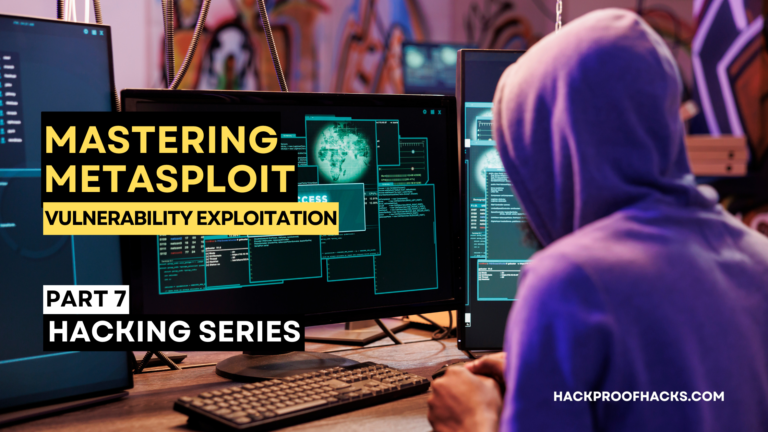 Mastering Metasploit for Vulnerability Exploitation: Ethical Hacking Series Part 7